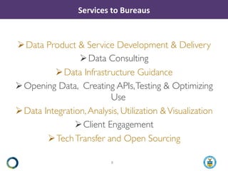  
 
 
 
 
   
   
  	
Services	to	Bureaus	
ØData Product & Service Development & Delivery

ØData Consulting

ØData Infrast...