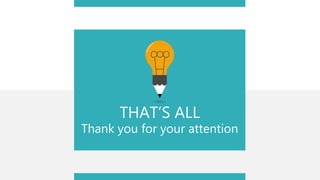 THAT’S ALL
Thank you for your attention
 