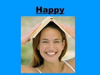 Happy
 