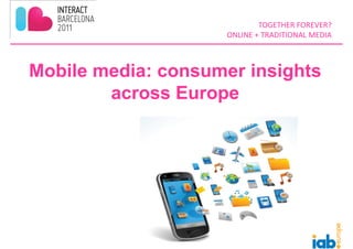 dK'd,Z KZsZ
                    KE/E dZ /d/KE  D/



Mobile media: consumer insights
        across Europe
 