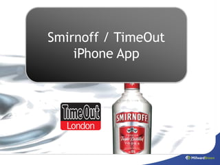 Smirnoff / TimeOut
    iPhone App
 