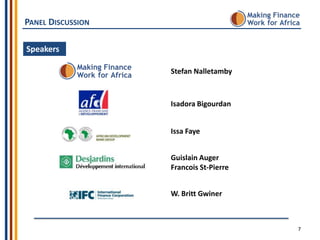 PANEL DISCUSSION
Speakers
Stefan Nalletamby

Isadora Bigourdan
Issa Faye
Guislain Auger
Francois St-Pierre
W. Britt Gwiner

7

 