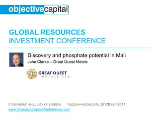 Discovery and phosphate potential in Mali   John Clarke – Great Quest Metals 