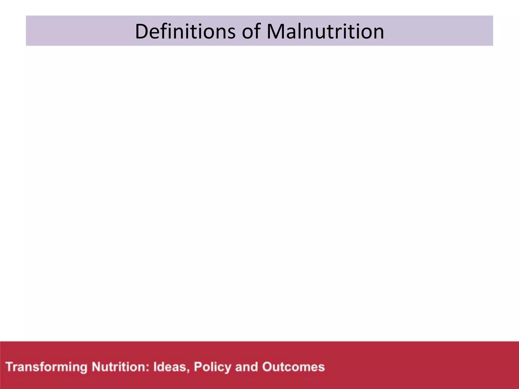 Definitions of Malnutrition
 