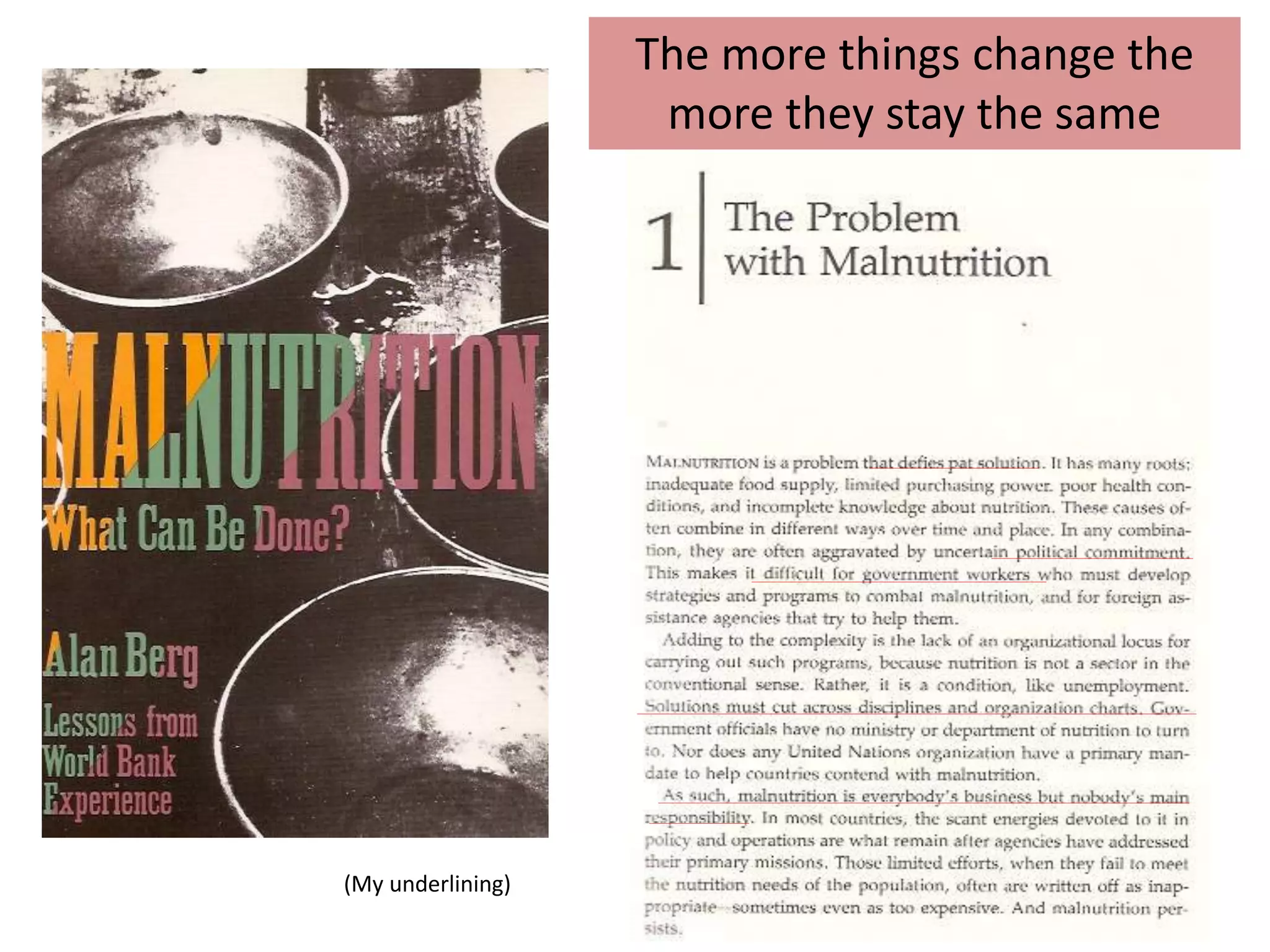 (My underlining)
The more things change the
more they stay the same
 