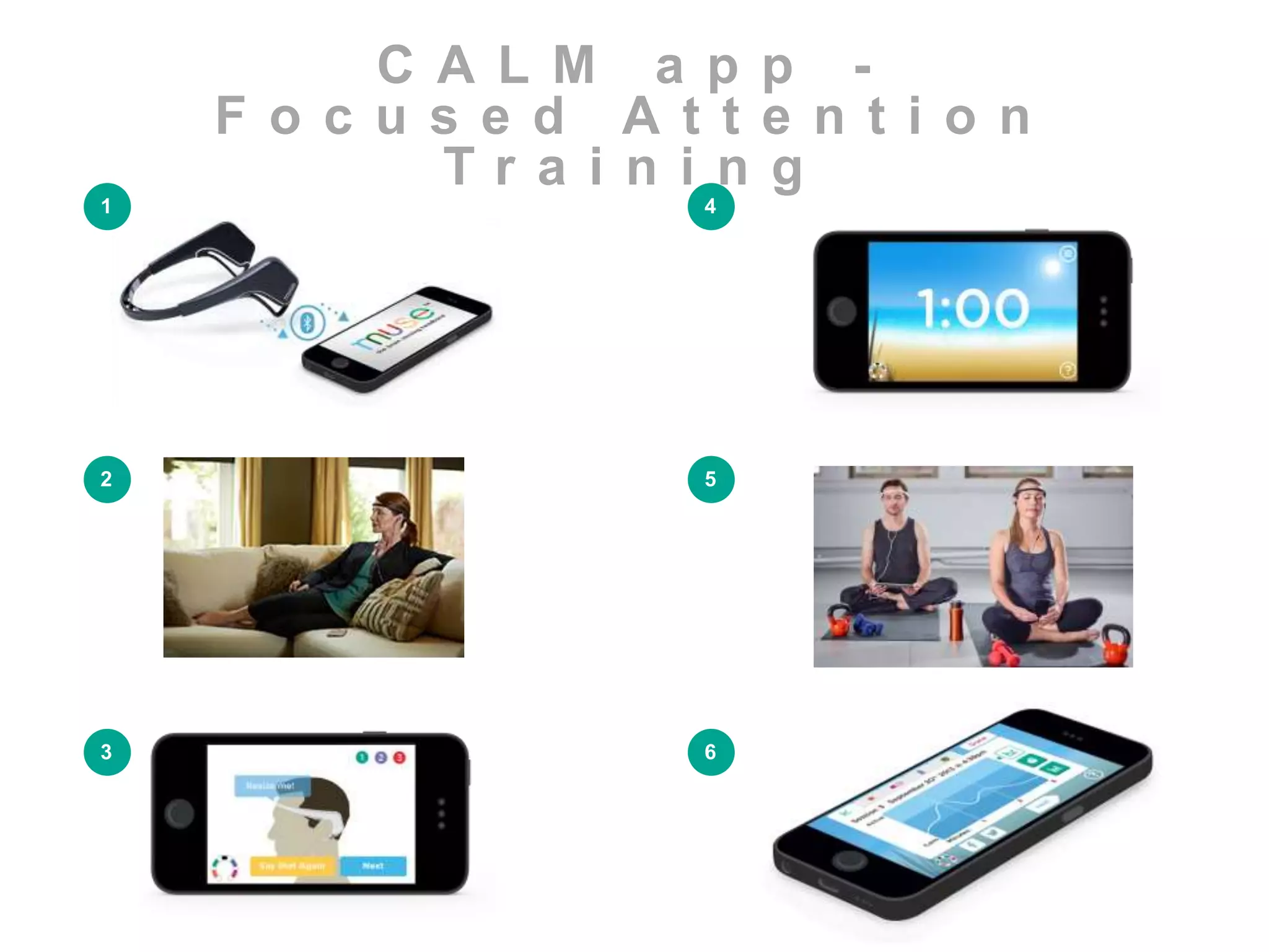 C A L M a p p - 
F o c u s e d A t t e n t i o n 
T r a i n i n g 
1 
2 
3 
4 
5 
6 
 