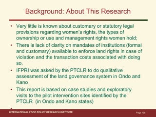 Background: About This Research

• Very little is known about customary or statutory legal
  provisions regarding women’s ...