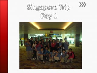 Day 1 singapore