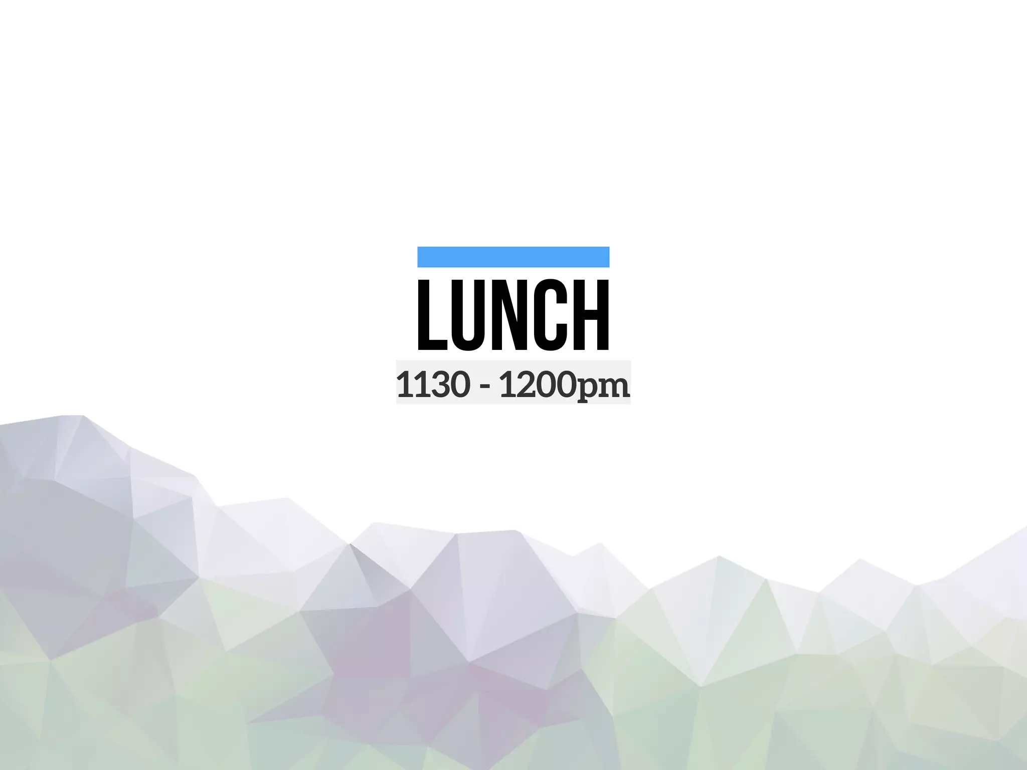 lunch1130 - 1200pm
 