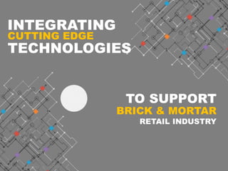 INTEGRATING
CUTTING EDGE
TECHNOLOGIES
TO SUPPORT
BRICK & MORTAR
RETAIL INDUSTRY
© copyright Dominopos Pte Ltd (2018)
 