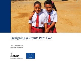 Designing a Grant: Part Two
25-27 October 2017
Bangkok, Thailand
 