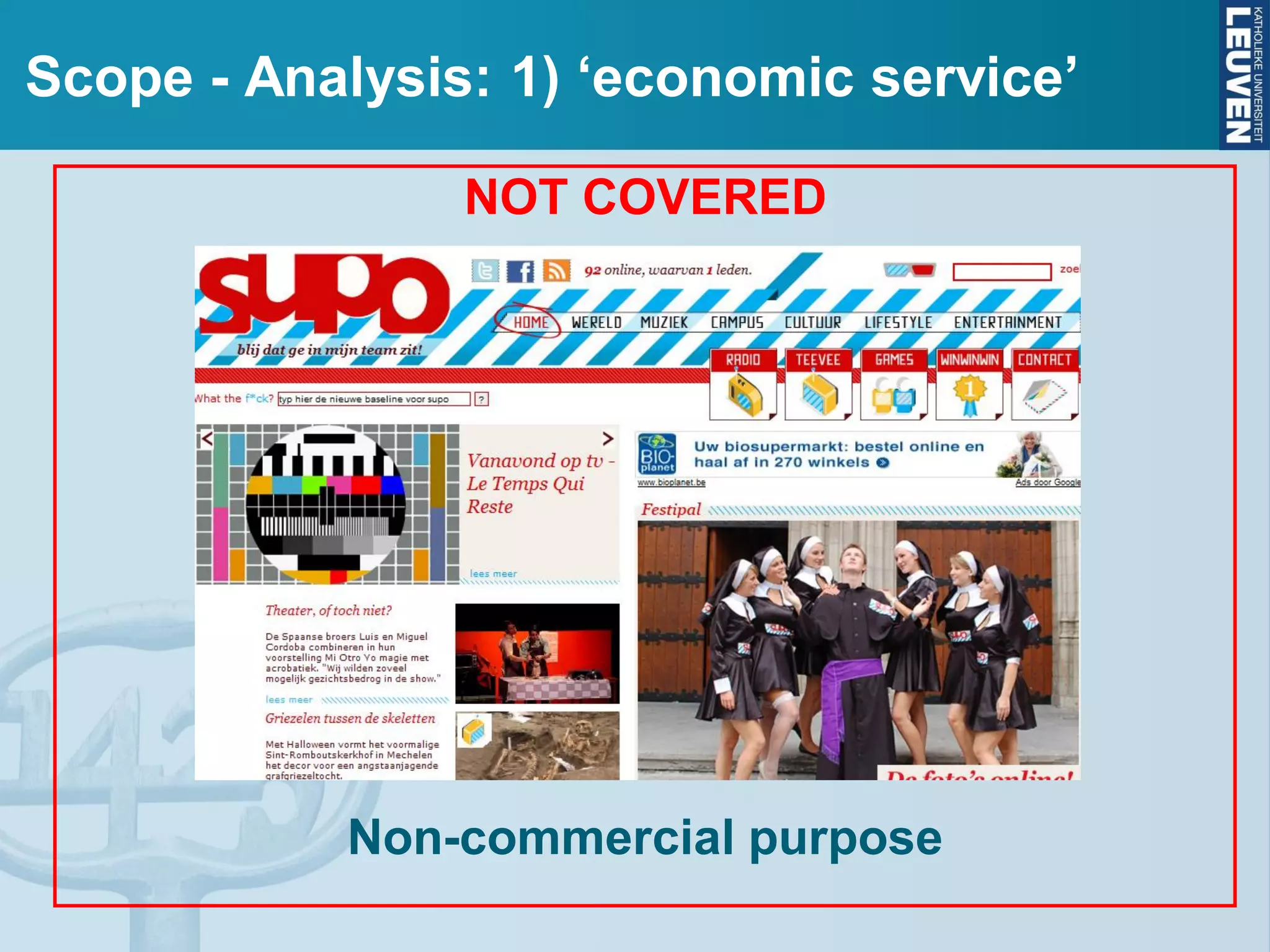 Scope - Analysis: 1) ‘economic service’
NOT COVERED
Non-commercial purpose
 
