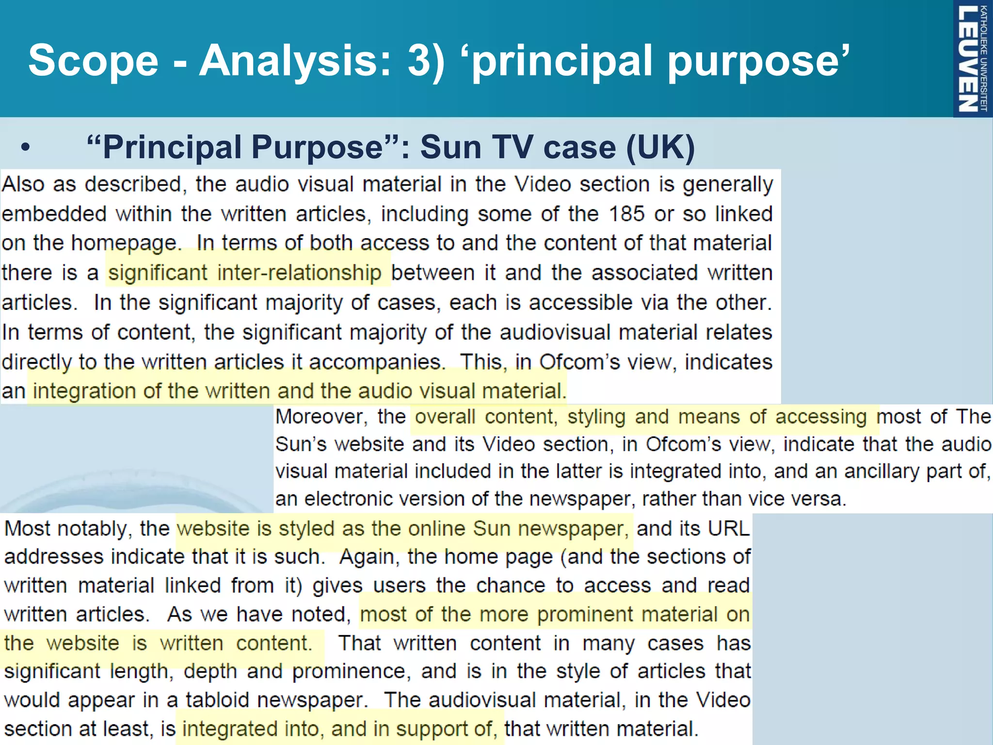 Scope - Analysis: 3) ‘principal purpose’
• “Principal Purpose”: Sun TV case (UK)
 