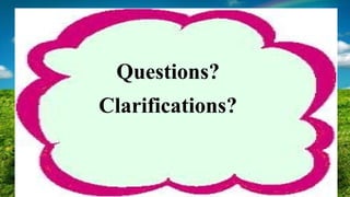 The learner lists references
(CS_RS11-IVg-j-3)
Questions?
Clarifications?
 
