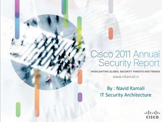 www.nKamali.ir

    By : Navid Kamali
IT Security Architecture
 