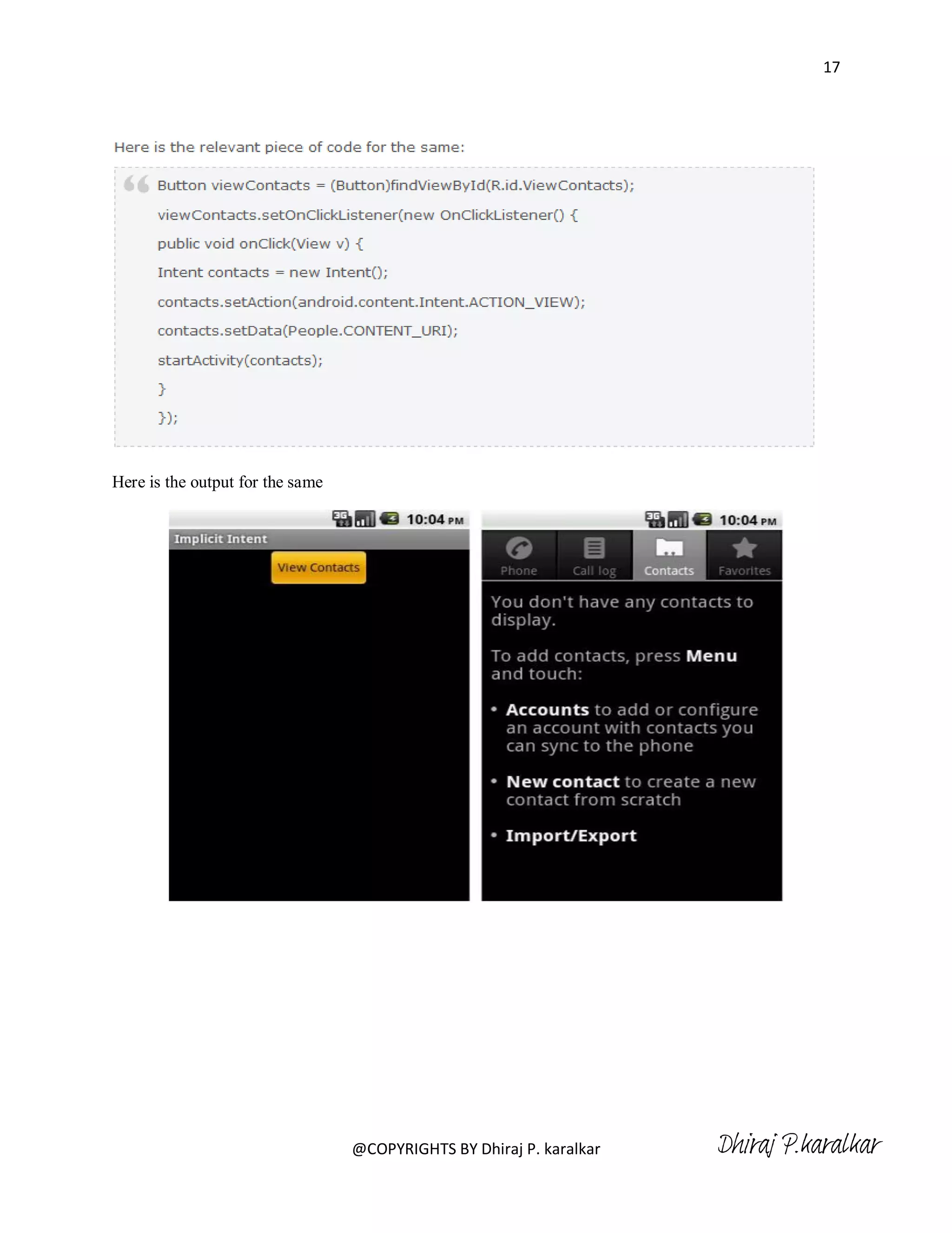 17




Here is the output for the same




                                  @COPYRIGHTS BY Dhiraj P. karalkar   Dhiraj P.karalkar
 