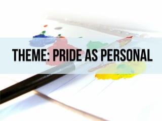 Theme: Pride as personal

 