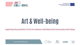 Art & Well-being
exploring the potential of arts to enhance individual and community well-being
 
