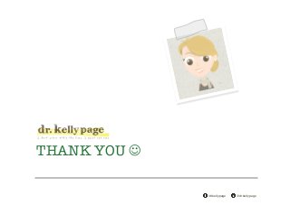 @drkellypage!/drkellypage!
THANK YOU J
 