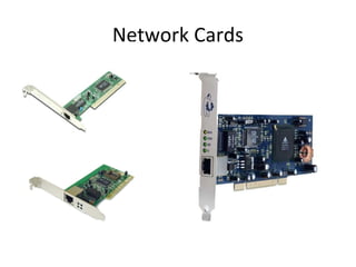 Network Cards
 