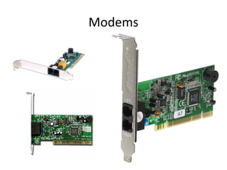Modems
 