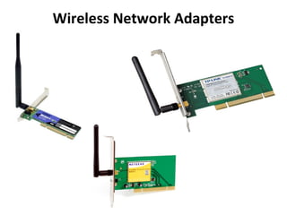 Wireless Network Adapters
 