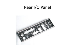 Rear I/O Panel
 