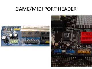 GAME/MIDI PORT HEADER
 