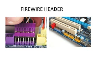 FIREWIRE HEADER
 