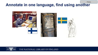 THE NATIONAL LIBRARY OF FINLAND
Automated Subject Indexing made easy:
Annif
▪ An open source multilingual automated subjec...