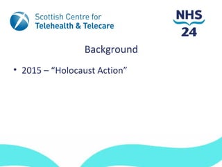 Background
• 2015 – “Holocaust Action”
 