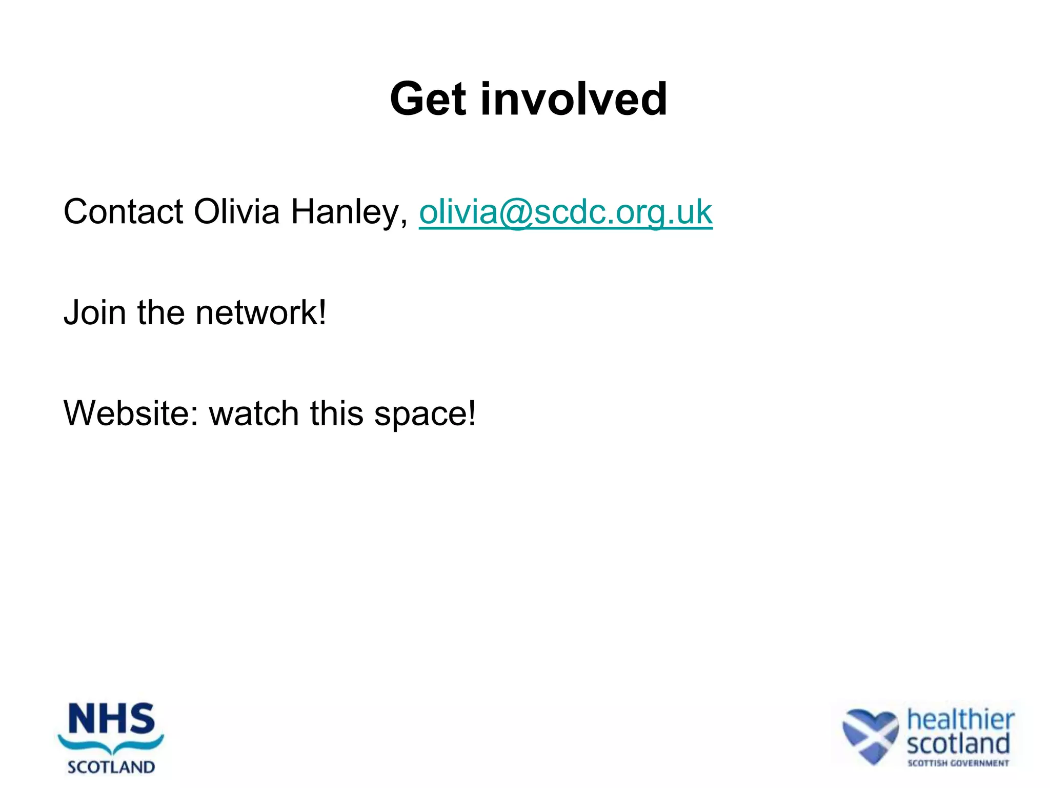 Get involved

Contact Olivia Hanley, olivia@scdc.org.uk

Join the network!

Website: watch this space!
 