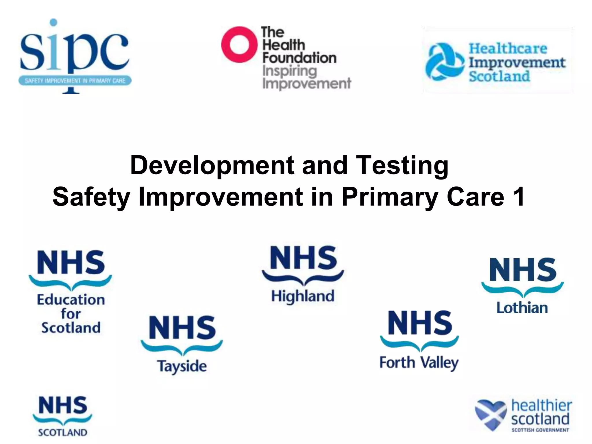 Development and Testing
Safety Improvement in Primary Care 1
 