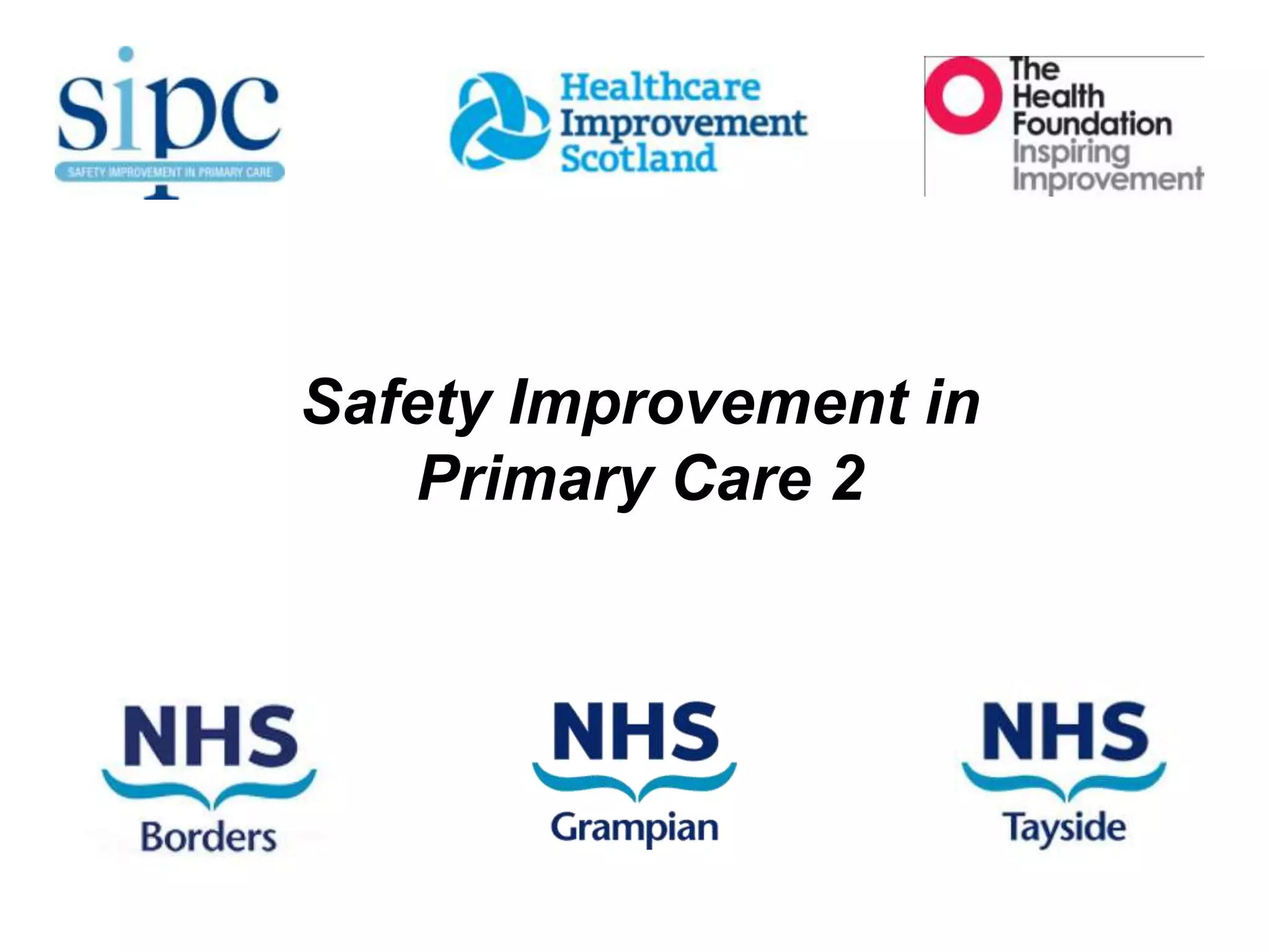 Safety Improvement in
   Primary Care 2
 