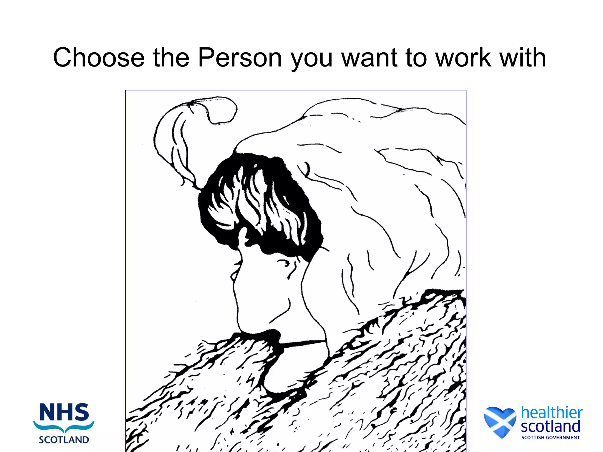Choose the Person you want to work with
 
