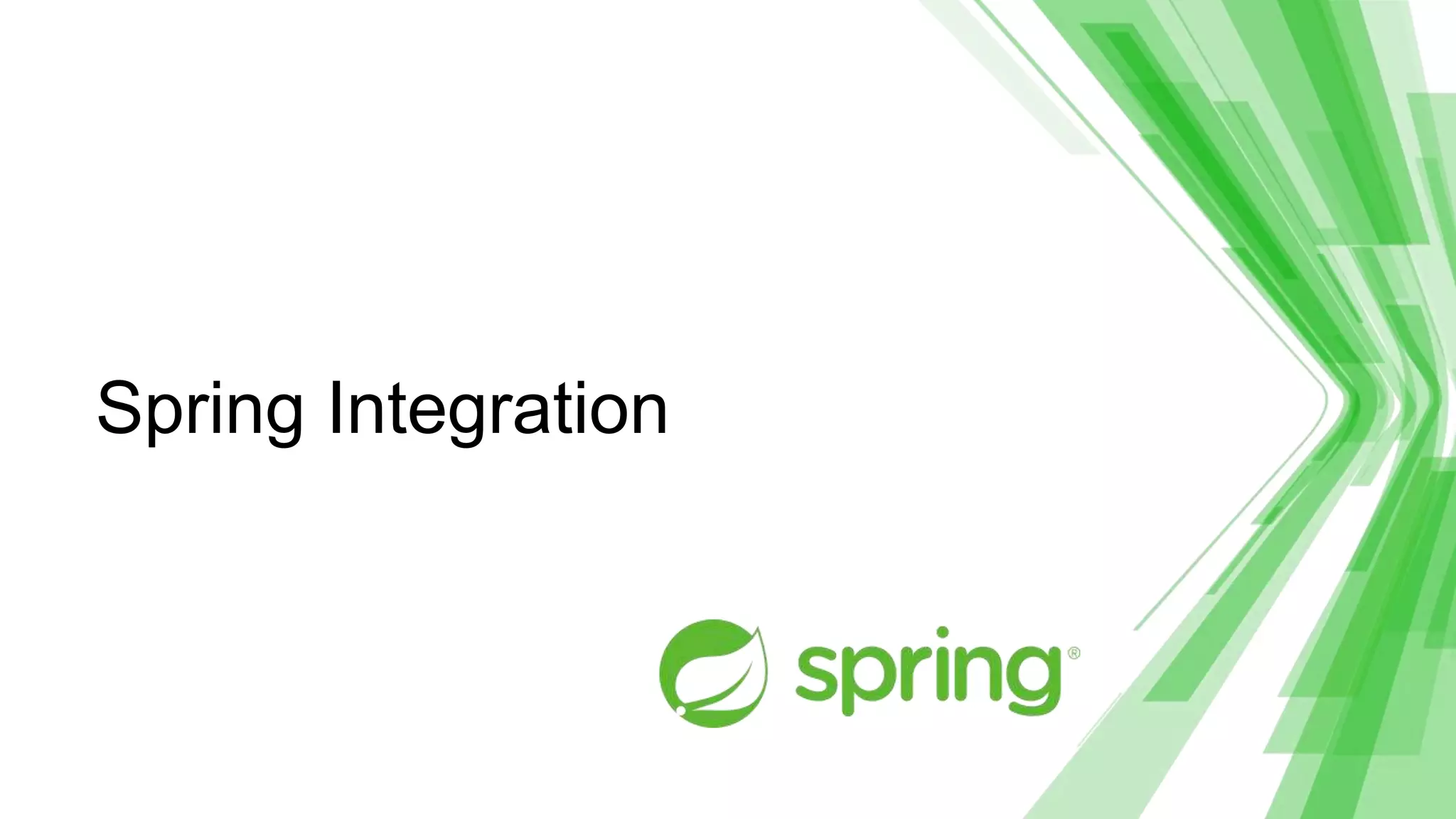 Spring Integration
 