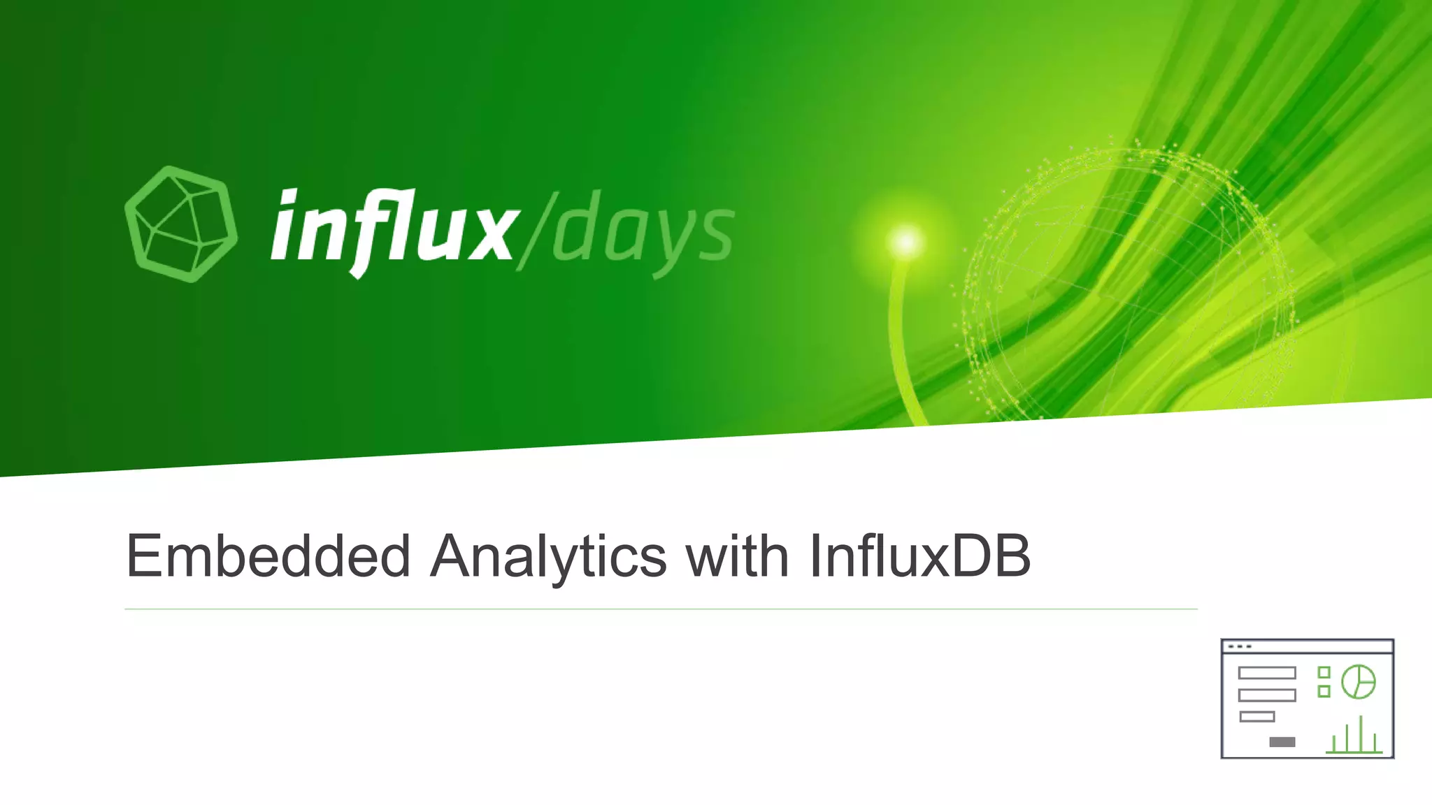 Embedded Analytics with InfluxDB
 
