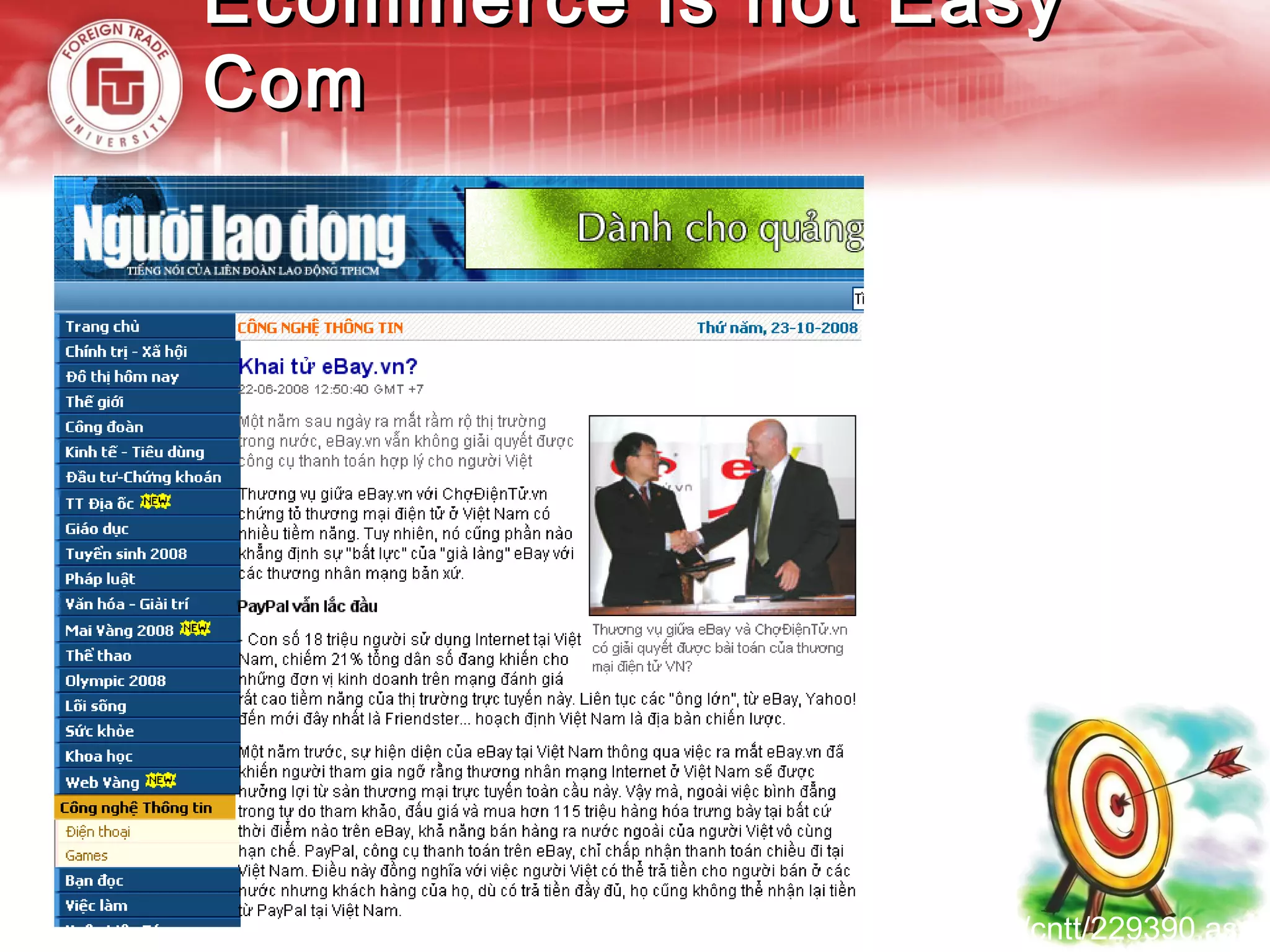 Ecommerce is not EasyEcommerce is not Easy
ComCom
http://www.nld.com.vn/tintuc/cntt/229390.asp
 