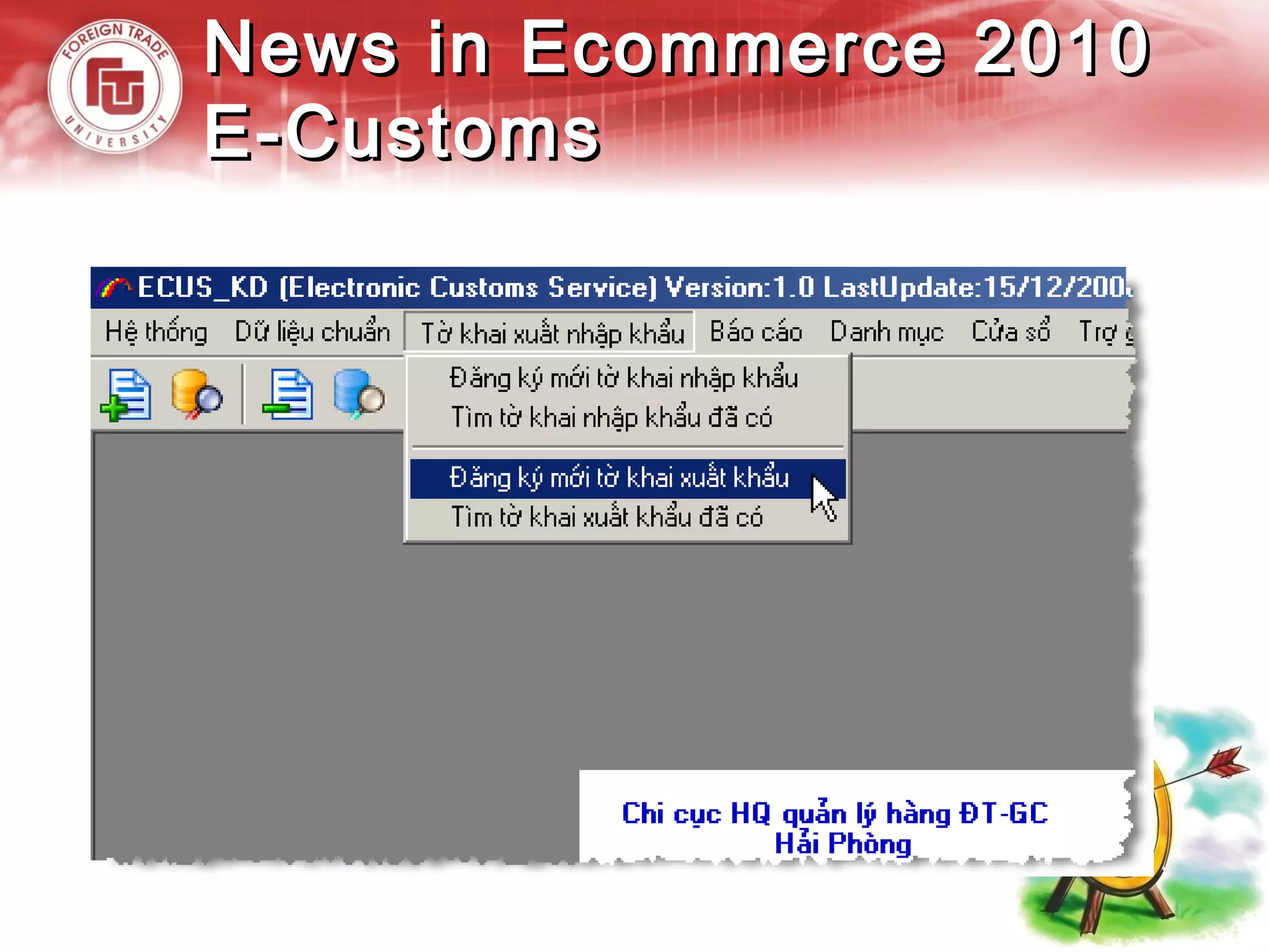 News in Ecommerce 2010News in Ecommerce 2010
E-CustomsE-Customs
http://www.thaisonsoft.com.vn/default.asp?id=4&IDS=0
 