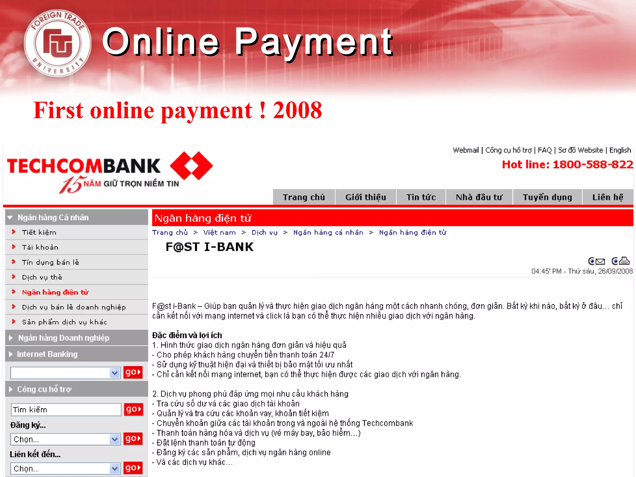 Online PaymentOnline Payment
First online payment ! 2008 Techcombank.com.vn
 