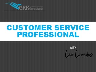 ABMB
CUSTOMER SERVICE
PROFESSIONAL
WITH
 
