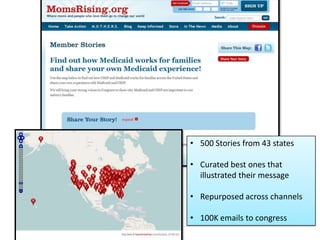 • 500 Stories from 43 states

• Curated best ones that
  illustrated their message

• Repurposed across channels

• 100K emails to congress
 