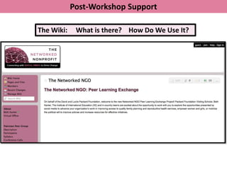 Post-Workshop Support

The Wiki:    What is there? How Do We Use It?
 