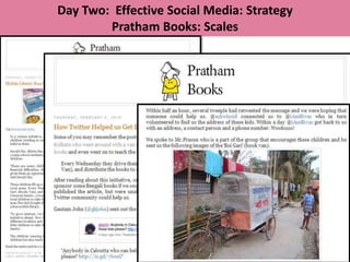 Day Two: Effective Social Media: Strategy
        Pratham Books: Scales
 