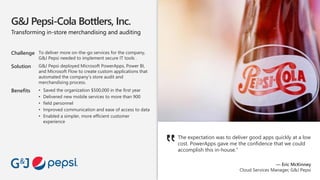 G&J Pepsi-Cola Bottlers, Inc.
Transforming in-store merchandising and auditing
Challenge To deliver more on-the-go service...