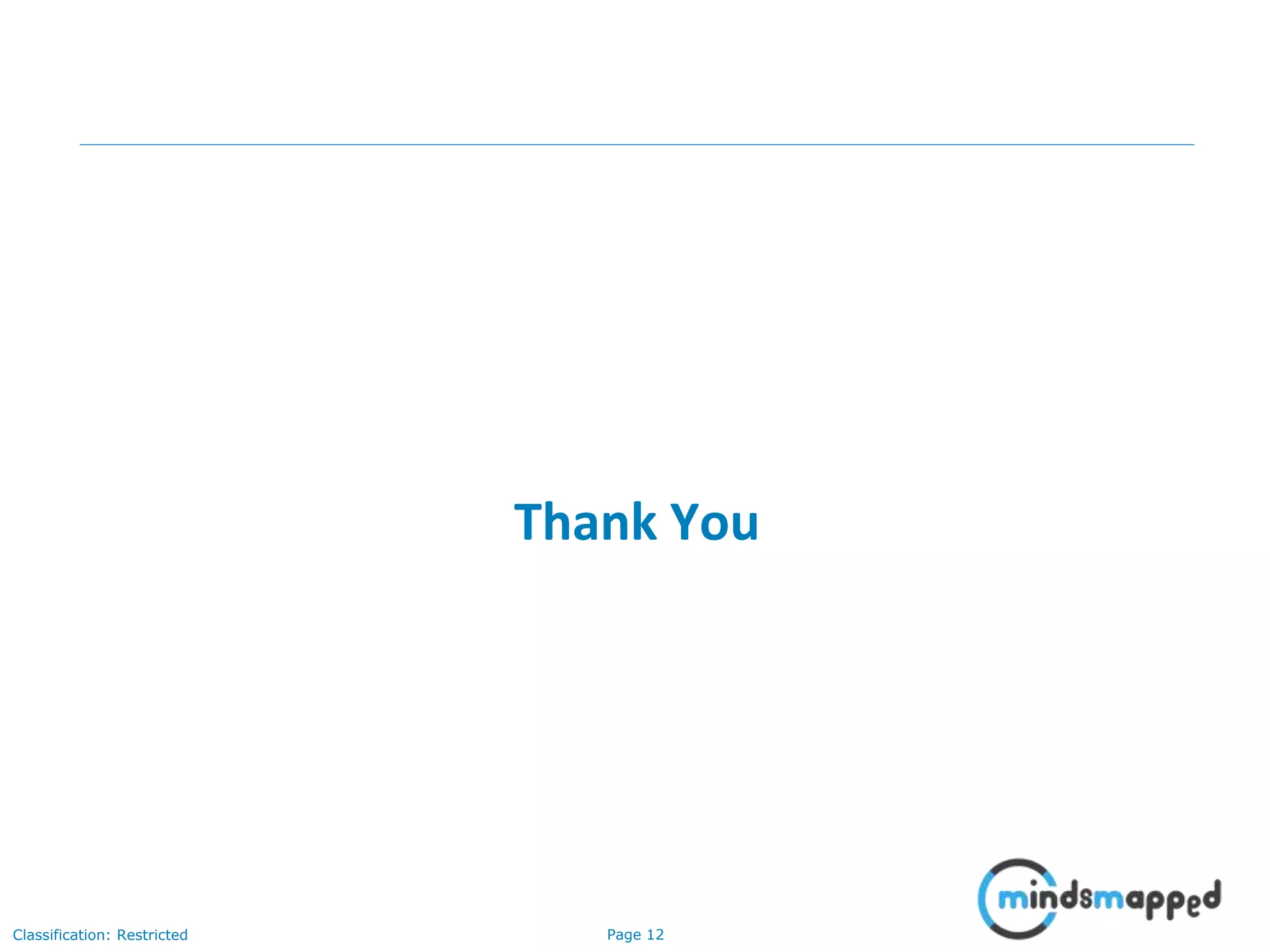 Page 12Classification: Restricted
Thank You
 