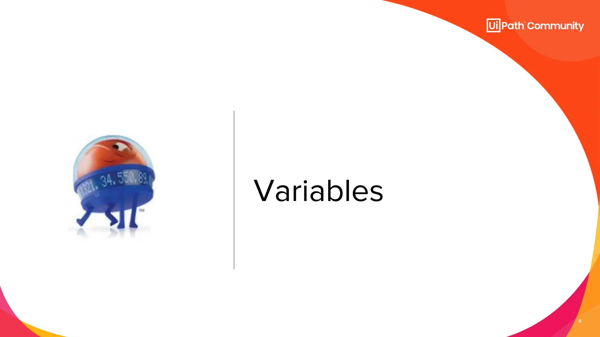 6
Variables
 