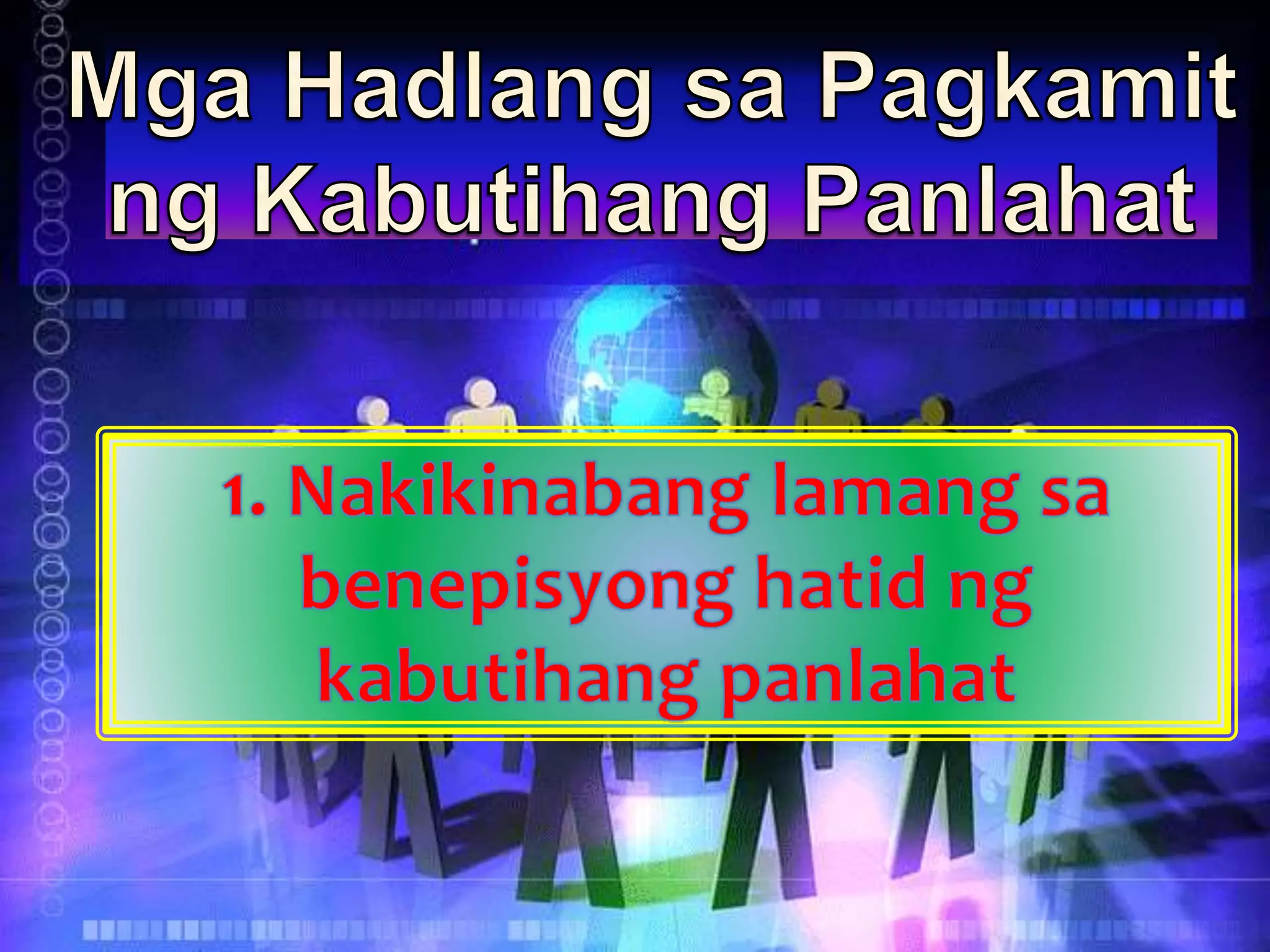Day 2 Layunin Ng Lipunan Kabutihang Panlahat Mga Hadlang Sa Pagkamit