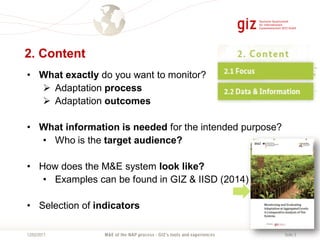 Seite 312/02/2017
2. Content
• What exactly do you want to monitor?
 Adaptation process
 Adaptation outcomes
• What info...