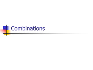 Combinations
 